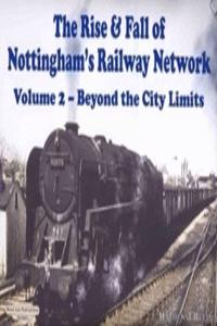 The Rise and Fall of Nottingham's Railway Network