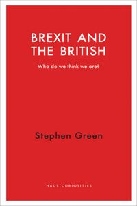 Brexit and the British: Who Do We Think We Are?