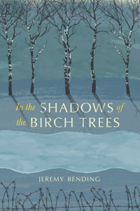 In the Shadows of the Birch Trees