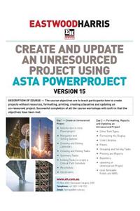 Create and Update an Unresourced Project Using Asta Powerproject Version 15