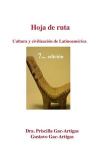 Hoja de Ruta. Cultura y Civilizacion de Latinoamerica