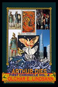 Arthur Dies: First Chronicle, Vol. 4