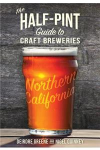 The Half-Pint Guide to Craft Breweries: Northern California