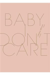 Baby, I Don't Care