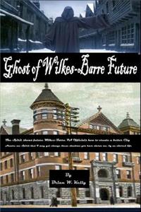 The Ghost of Wilkes-Barre Future