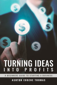 Turning Ideas Into Profits