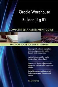 Oracle Warehouse Builder 11g R2 Complete Self-Assessment Guide