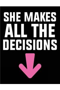 She Makes All The Decisions