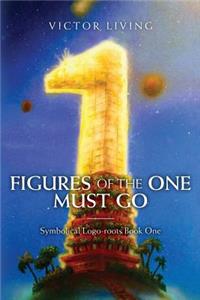 Figures of the One Must Go
