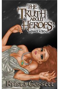 The Truth about Heroes