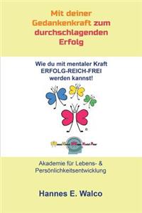 Mit deiner Gedankenkraft zu durchschlagendem Erfolg