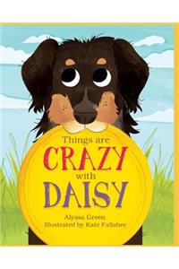 Things are Crazy with Daisy