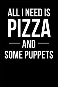 All I Need is Pizza and Some Puppets