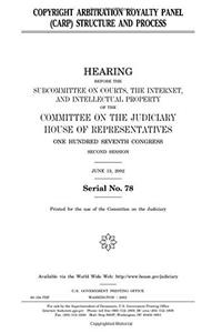 Copyright Arbitration Royalty Panel (Carp) Structure and Process