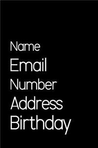 Name Email Number Address Birthday.