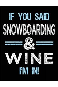 If You Said Snowboarding & Wine I'm in