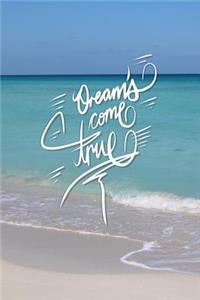 Dreams come true