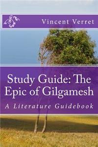 Study Guide: The Epic of Gilgamesh: A Literature Guidebook