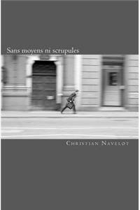 Sans moyens ni scrupules