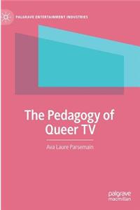 Pedagogy of Queer TV