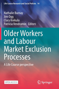 Older Workers and Labour Market Exclusion Processes