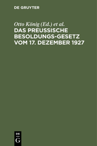 Das Preußische Besoldungsgesetz Vom 17. Dezember 1927