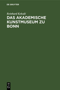Akademische Kunstmuseum Zu Bonn
