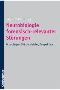 Neurobiologie Forensisch-Relevanter Storungen