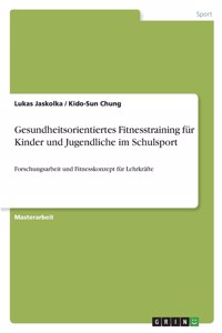 Gesundheitsorientiertes Fitnesstraining für Kinder und Jugendliche im Schulsport