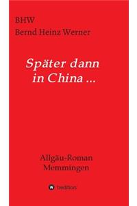 Später dann in China...