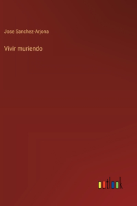 Vivir muriendo