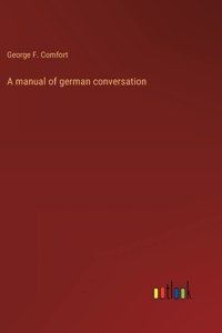 A manual of german conversation