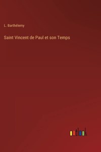 Saint Vincent de Paul et son Temps