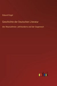 Geschichte der Deutschen Literatur: des Neunzehnten Jahrhunderts und der Gegenwart