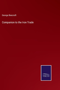 Companion to the Iron Trade