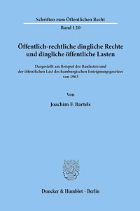 Offentlich-Rechtliche Dingliche Rechte Und Dingliche Offentliche Lasten,