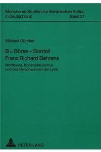 B = Boerse + Bordell- Franz Richard Behrens