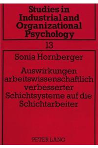 Auswirkungen Arbeitswissenschaftlich Verbesserter Schichtsysteme Auf Die Schichtarbeiter