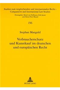 Verbraucherschutz und Kunstkauf im deutschen und europaeischen Recht