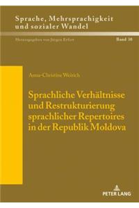 Sprachliche Verhaeltnisse und Restrukturierung sprachlicher Repertoires in der Republik Moldova