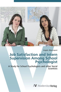 Job Satisfaction and Intern Supervision Among School Psychologist