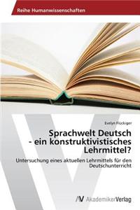 Sprachwelt Deutsch - ein konstruktivistisches Lehrmittel?