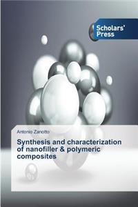 Synthesis and Characterization of Nanofiller & Polymeric Composites