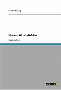 Häfen als Wirtschaftsfaktor