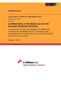 Confidentiality in the Model Law and the European Mediation Directive