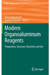 Modern Organoaluminum Reagents: Preparation, Structure, Reactivity and Use