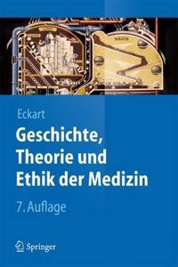 GESCHICHTE THEORIE UND ETHIK DER MEDIZ