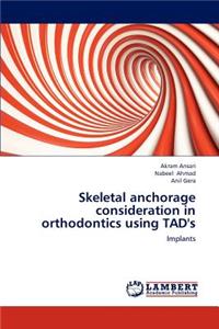 Skeletal anchorage consideration in orthodontics using TAD's