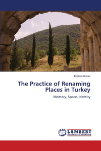 The Practice of Renaming Places in Turkey