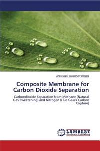 Composite Membrane for Carbon Dioxide Separation